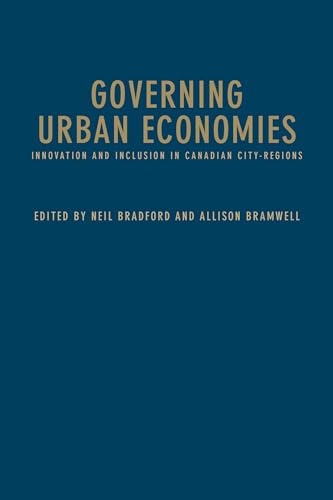 9781442648562: Governing Urban Economies: Innovation and Inclusion in Canadian City Regions (Innovation, Creativity, and Governance in Canadian City-regions)