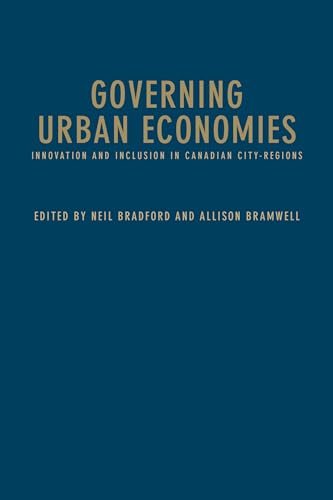 Stock image for Governing Urban Economies: Innovation and Inclusion in Canadian City Regions (Innovation, Creativity, and Governance in Canadian City-Regions) for sale by HPB Inc.