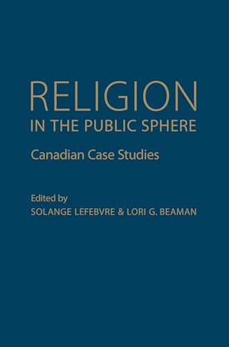 Stock image for Religion in the Public Sphere Canadian Case Studies for sale by Benjamin Books