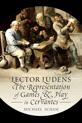 9781442648647: 'Lector Ludens': The Representation of Games & Play in Cervantes (Toronto Iberic)