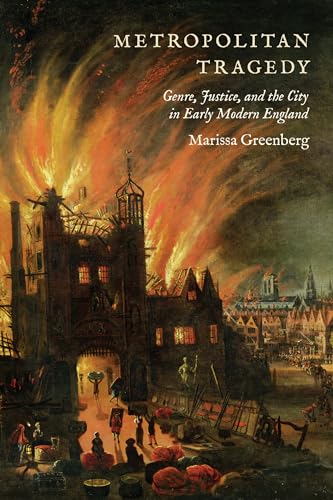 Stock image for Metropolitan Tragedy: Genre, Justice, and the City in Early Modern England for sale by Books Puddle