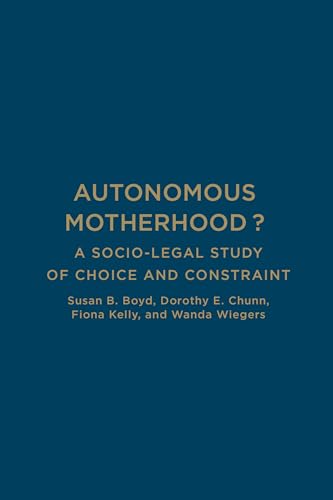 Imagen de archivo de Autonomous Motherhood?: A Socio-Legal Study of Choice and Constraint a la venta por ThriftBooks-Dallas