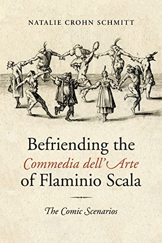 Befriending the Commedia dell'Arte of Flaminio Scala: The Comic Scenarios