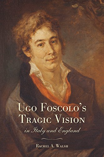 9781442649262: Ugo Foscolo's Tragic Vision in Italy and England (Toronto Italian Studies)