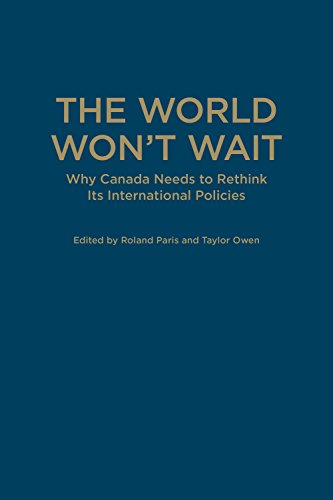 9781442649613: The World Won't Wait: Why Canada Needs to Rethink Its International Policies