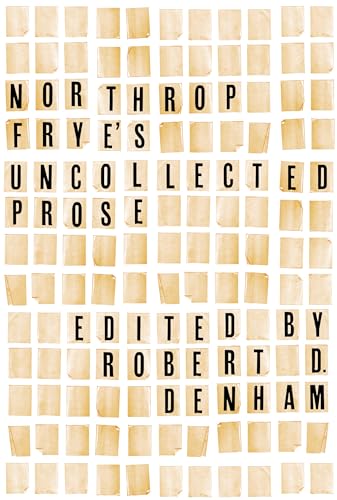 Stock image for Northrop Frye's Uncollected Prose (Frye Studies) for sale by Atticus Books