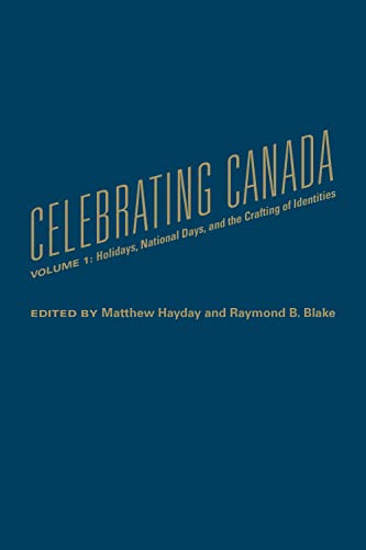 Stock image for Celebrating Canada: Holidays, National Days, and the Crafting of Identities for sale by Benjamin Books