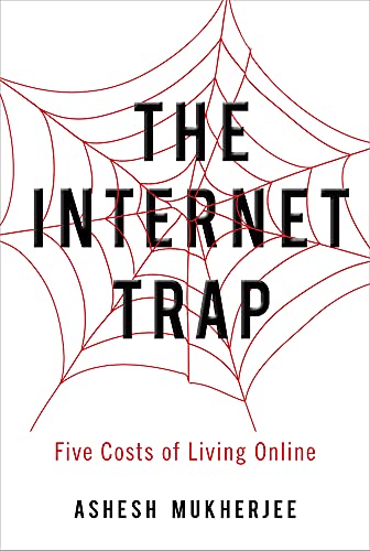 Beispielbild fr The Internet Trap: Five Costs of Living Online zum Verkauf von ThriftBooks-Atlanta