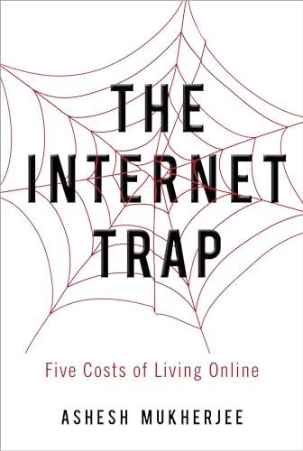 Stock image for The Internet Trap: Five Costs of Living Online for sale by SecondSale
