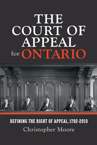 9781442650145: The Court of Appeal for Ontario: Defining the Right of Appeal in Canada, 1792-2013 (Osgoode Society for Canadian Legal History)