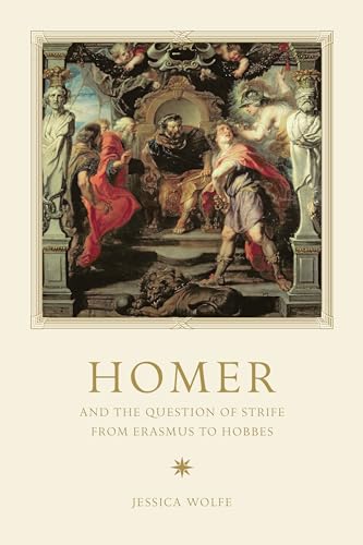Beispielbild fr Homer and the Question of Strife from Erasmus to Hobbes zum Verkauf von GF Books, Inc.
