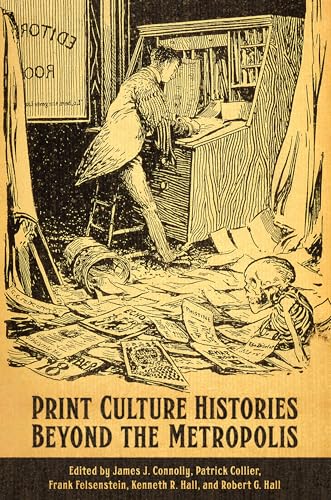 Imagen de archivo de Print Culture Histories Beyond the Metropolis a la venta por Blackwell's