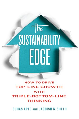 Stock image for The Sustainability Edge: How to Drive Top-Line Growth with Triple-Bottom-Line Thinking (Rotman-Utp - Business and Sustainability) for sale by Zoom Books Company