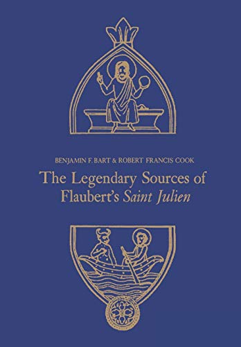 Imagen de archivo de The Legendary Sources of Flaubert's Saint Julien (University of Toronto Romance Series) a la venta por Lucky's Textbooks