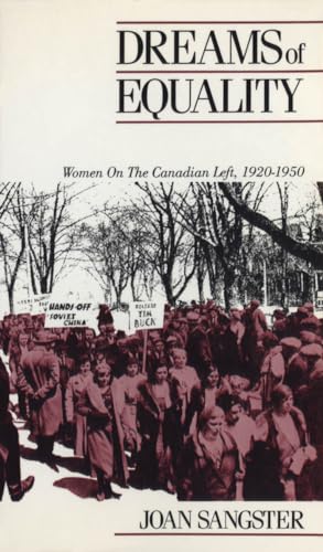 Imagen de archivo de Dreams of Equality: Women on the Canadian Left, 1920-1950 (Canadian Social History Series) a la venta por Book Deals