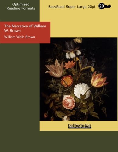 The Narrative of William W. Brown (EasyRead Super Large 20pt Edition): A Fugitive Slave (9781442901544) by Wells Brown, William