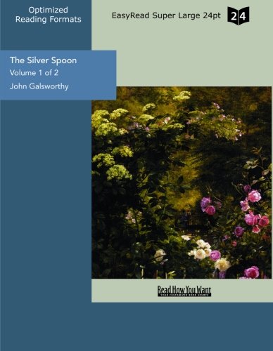 The Silver Spoon: Easyread Super Large 24pt Edition (9781442905153) by Galsworthy, John