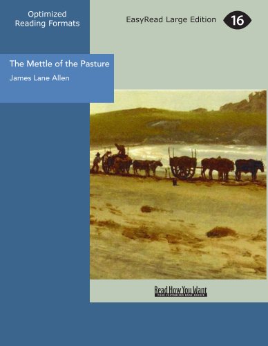 The Mettle of the Pasture (EasyRead Large Edition) - James Lane Allen