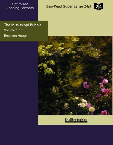 The Mississippi Bubble: Easyread Super Large 24pt Edition (9781442906747) by Hough, Emerson
