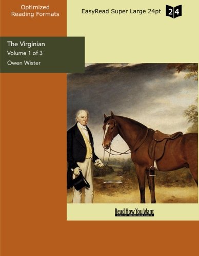 The Virginian: A Horseman of the Plains: Easyread Super Large 24pt Edition (9781442907232) by Wister, Owen