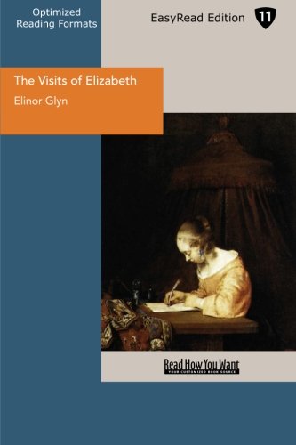 The Visits of Elizabeth: Easyread Edition (9781442907263) by Glyn, Elinor