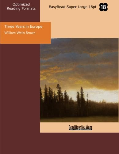 Imagen de archivo de Three Years in Europe (EasyRead Super Large 18pt Edition): Places I have Seen and People I have Met a la venta por Revaluation Books