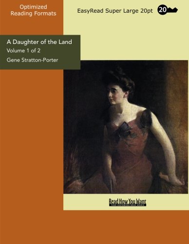 A Daughter of the Land: Easyread Super Large 20pt Edition (9781442910089) by Stratton-Porter, Gene