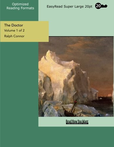 The Doctor: A Tale of the Rockies: Easyread Super Large 20pt Edition (9781442912854) by Connor, Ralph
