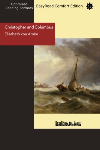 Christopher and Columbus: Easyread Comfort Edition (9781442914810) by Von Arnim, Elizabeth