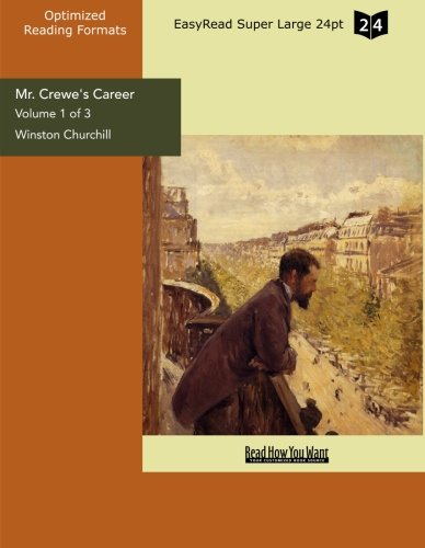 Mr. Crewe's Career: Easyread Super Large 24pt Edition (9781442917507) by Churchill, Winston