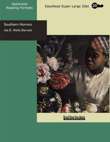 Southern Horrors (EasyRead Super Large 20pt Edition): Lynch Law in All Its Phases (9781442923577) by Wells-Barnett, Ida B.