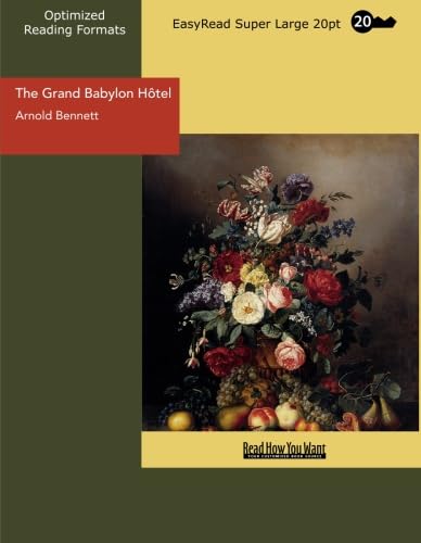 The Grand Babylon Hotel (EasyRead Super Large 20pt Edition): T. Racksole & Daughter (9781442924024) by Bennett, Arnold