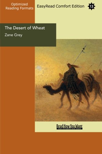 The Desert of Wheat: Easyread Comfort Edition (9781442925779) by Grey, Zane