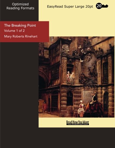 The Breaking Point: Easyread Super Large 20pt Edition (9781442926691) by Rinehart, Mary Roberts