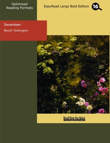 Seventeen: Easyread Large Bold Edition (9781442926783) by Tarkington, Booth