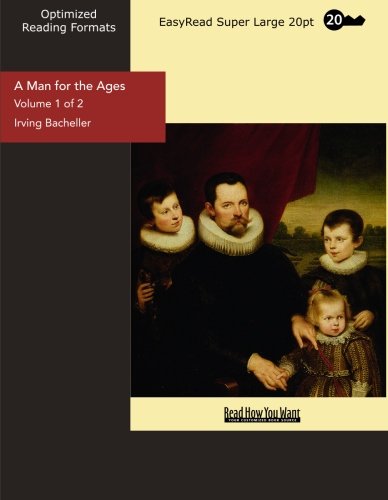 A Man for the Ages (Volume 1 of 2) (EasyRead Super Large 20pt Edition): A Story of the Builders of Democracy (9781442927926) by [???]