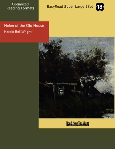 Helen of the Old House (EasyRead Super Large 18pt Edition) (9781442928084) by Wright, Harold Bell