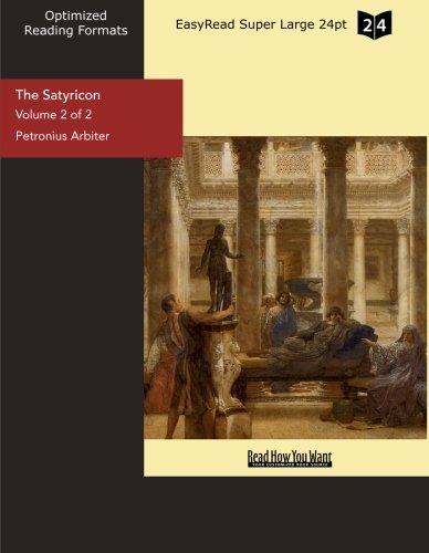 The Satyricon: Easyread Super Large 24pt Edition (9781442933255) by Petronius Arbiter