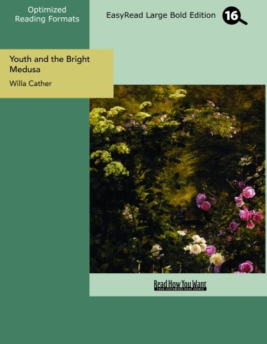 Youth and the Bright Medusa: Easyread Large Bold Edition (9781442933873) by Cather, Willa