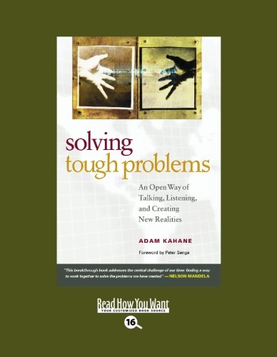 9781442950184: Solving Tough Problems (EasyRead Large Bold Edition): An Open Way of Talking, Listening, and Creating New Realities