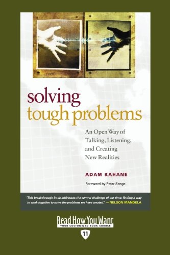 9781442950191: Solving Tough Problems (EasyRead Edition): An Open Way of Talking, Listening, and Creating New Realities