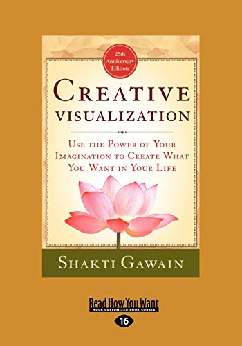 Creative Visualization: Use The Power of Your Imagination to Create What You Want In Your Life (9781442950320) by Gawain, Shakti