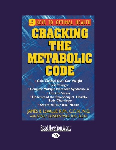 Cracking the Metabolic Code: 9 Keys to Optimal Health: Easyread Large Edition (9781442950412) by Lavalle, James B.