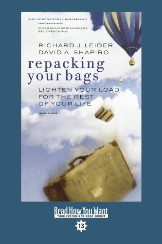 Repacking Your Bags: Lighten Your Load for the Rest of Your Life: Easy Read Comfort Edition (9781442950566) by Leider, Richard J.