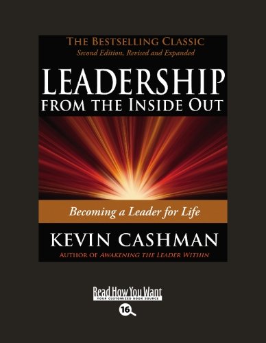 Beispielbild fr LEADERSHIP FROM THE INSIDE OUT (EasyRead Large Bold Edition): Becoming a Leader for Life zum Verkauf von dsmbooks