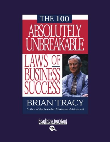 The 100 Absolutely Unbreakable Laws of Business Success: Easyread Large Bold Edition (9781442950689) by Tracy, Brian