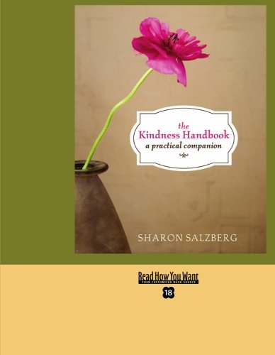 The Kindness Handbook: A Practical Companion: Easyread Super Large 18pt Edition (9781442951921) by Salzberg, Sharon