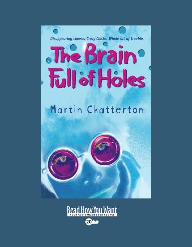 The Brain Full of Holes: Easyread Super Large 20pt Edition (9781442952560) by Chatterton, Martin