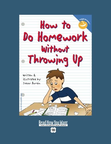How to Do Homework Without Throwing Up: Easyread Super Large 18pt Edition (9781442953710) by Romain, Trevor