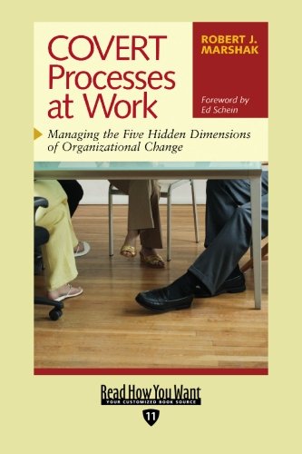 9781442954113: COVERT Processes at Work (EasyRead Edition): Managing the Five Hidden Dimensions of Organizational Change